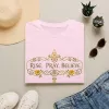 Rise Pray Believe T-Shirt | Floral Inspirational Faith Design
