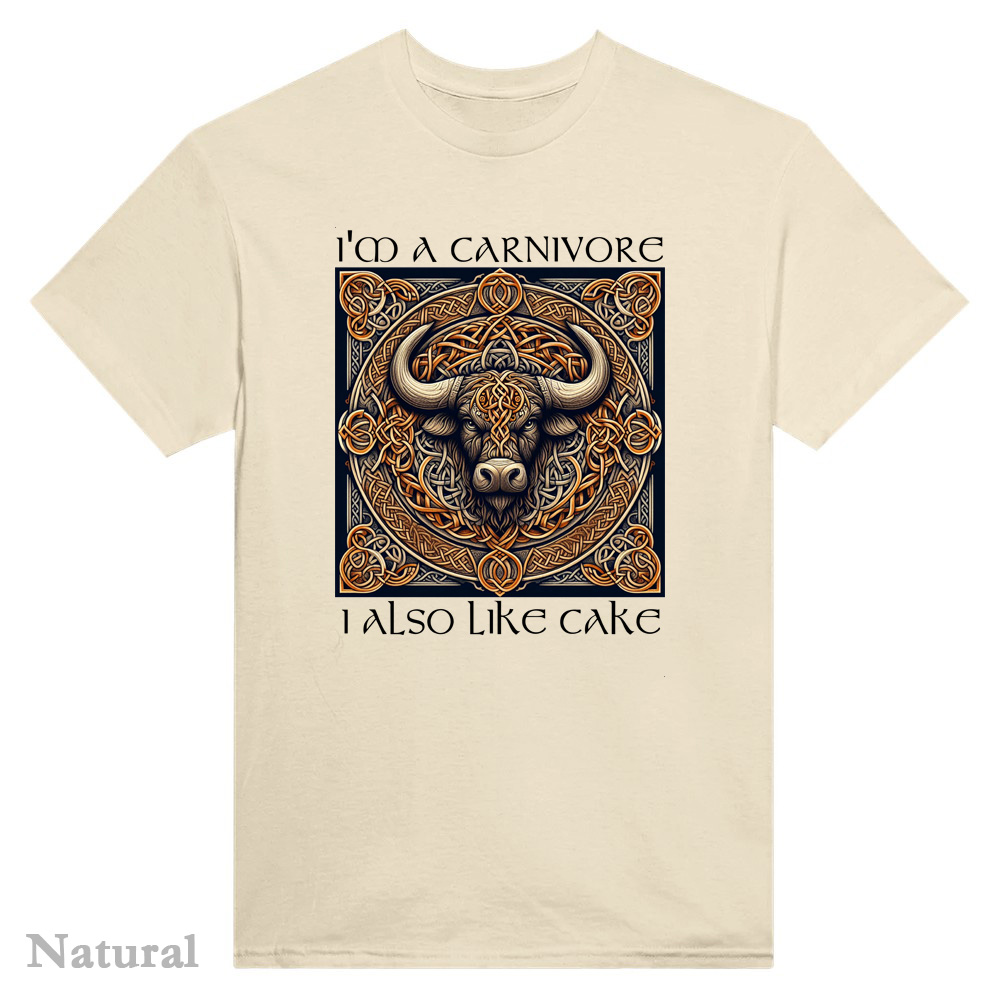 Natural T-Shirt - Celtic Carnivore, I also ike cake
